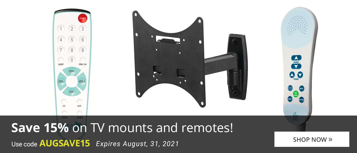 Explore TV mount and remote options and save 15%!
Use Promo Code: AUGSAVE15
Expires August, 31, 2021